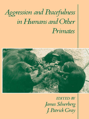 cover image of Aggression and Peacefulness in Humans and Other Primates